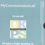 NEW MyCommunicationLab without Pearson eText –Standalone Access Card– for DK Guide to Public Speaking (2nd Edition)
