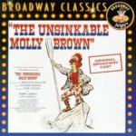 The Unsinkable Molly Brown (1960 Original Broadway Cast)
