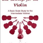 Two Octave Scales and Bowings for Violin by Susan C. Brown
