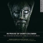 In Praise of Saint Columba – The Sound World of the Celtic Church