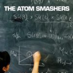 The Atom Smashers