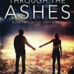 Through the Ashes (The Light) (Volume 2)