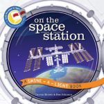 On the Space Station  (A Shine-A-Light Book )