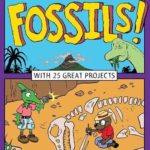 Explore Fossils!: With 25 Great Projects (Explore Your World)