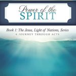 Power of the Spirit: Book 1: The Jesus, Light of Nations, Series – A Journey Through Acts (Hello Mornings Bible Studies 5)