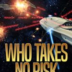 Ep.#7 – “Who Takes No Risk” (The Frontiers Saga – Part 2: Rogue Castes)