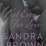 Not Even for Love (Brown, Sandra)