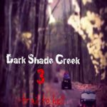 Dark Shade Creek 3 – Trail To Hell