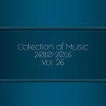 Collection Of Music 2010-2016, Vol. 26