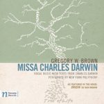Gregory W. Brown: MISSA CHARLES DARWIN (As Featured in the Novel ORIGIN by Dan Brown)