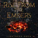 Rise From The Embers (Lightness Saga Book 4)
