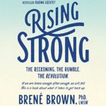 Rising Strong: The Reckoning. The Rumble. The Revolution.