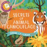 Secrets of Animal Camouflage: A Shine-a-Light Book