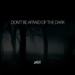 Don’t be afraid of the dark