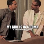 My Girl Is in a Coma ft. King Bach and Neil Brown Jr.