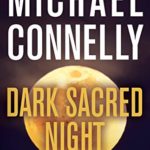Dark Sacred Night (A Ballard and Bosch Novel Book 1)