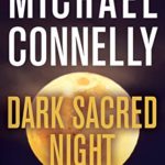 Dark Sacred Night (A Ballard and Bosch Novel Book 1)