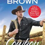 Cowboy Brave: Two full books for the price of one (Longhorn Canyon Book 3)