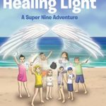 The Healing Light: A Super Nine Adventure