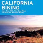 Moon Northern California Biking: More Than 160 of the Best Rides for Road and Mountain Biking (Moon Outdoors)