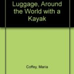 A Boat in Our Luggage, Around the World with a Kayak