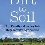 Dirt to Soil: One Family’s Journey into Regenerative Agriculture