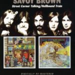 Savoy Brown –  Street Corner Talking/Hell Bound Train