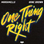 One Thing Right (feat. Kane Brown)