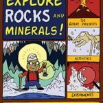 Explore Rocks and Minerals!: 20 Great Projects, Activities, Experiements (Explore Your World)