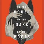 In the House in the Dark of the Woods