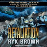 Retaliation: Frontiers Saga, Part 2: Rogue Castes Series, Episode 10