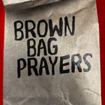 Brown Bag Prayers