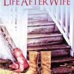 Life After Wife (A Three Magic Words Romance)