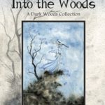 Into the Woods: A Dark Woods Collection