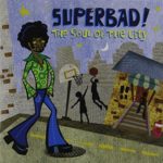 Solid Gold Soul: Superbad! The Soul of the City